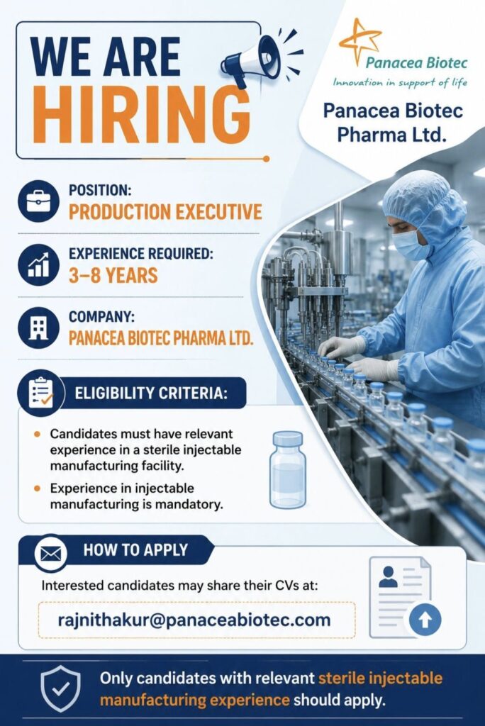 Panacea Biotec Pharma Ltd. Hiring Production Executive | Sterile Injectable Manufacturing Jobs