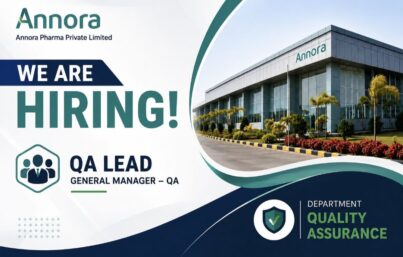 Annora Pharma Private Limited Hiring| General Manager – Quality Assurance (QA Lead)