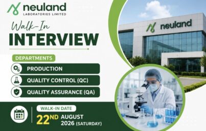 Neuland Laboratories Walk-In Interview – Production, Quality Control & Quality Assurance Hiring