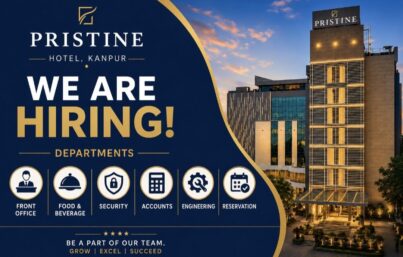 Pristine Hotel Kanpur Recruitment | Front Office, F&B, Accounts, Engineering & Security Department Hiring