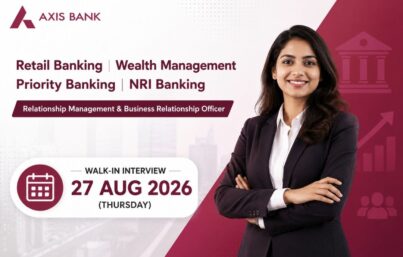 Axis Bank Walk-in Drive: Hiring for Burgundy RM, NRI RM, PB RM & BRO Roles in South Delhi