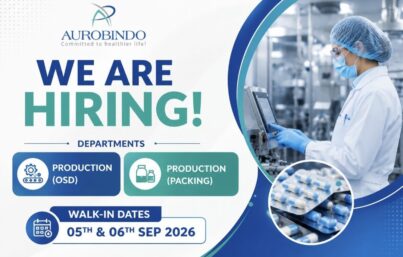 Aurobindo Pharma Walk-In Drive| Production & Packing Jobs