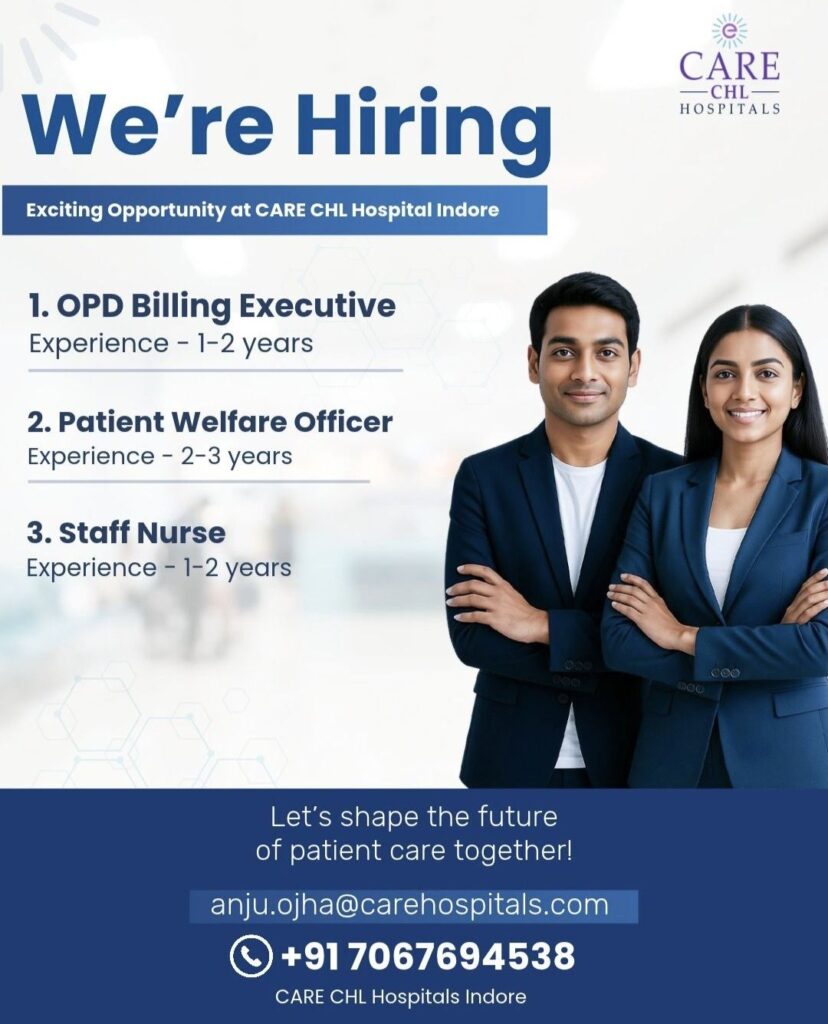 CARE CHL Hospitals Indore Recruitment – OPD Billing Executive, Patient Welfare Officer & Staff Nurse
