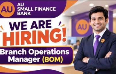 AU Small Finance Bank Recruitment– Branch Operations Manager (BOM)