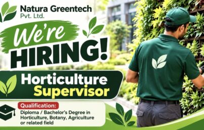 Natura Greentech Pvt. Ltd. Recruitment: Horticulture Supervisor – Maintenance & Projects