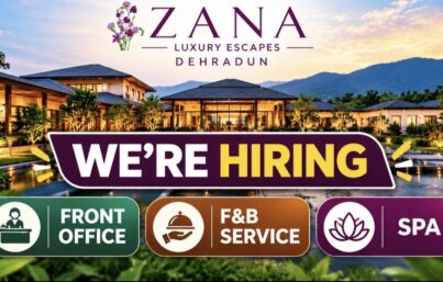 ZANA Luxury Escapes Dehradun Recruitment– Multiple Hospitality Job Vacancies
