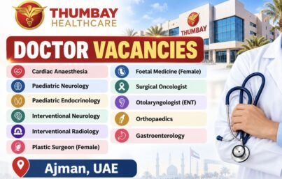 Thumbay Healthcare Recruitment: Multiple Doctor Vacancies in Ajman, UAE