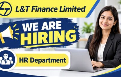 L&T Finance Limited Recruitment: HR Executive
