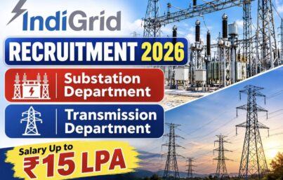IndiGrid Recruitment 2026: Salary Up to ₹15 LPA | Substation & Transmission Jobs
