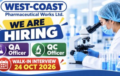 West-Coast Pharmaceutical Works Ltd. Recruitment: QA Officer and QC Officer Walk-In Interview