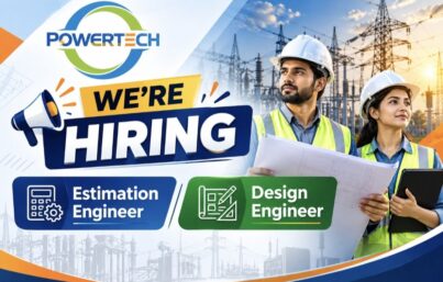 Powertech Electricals Hiring– Estimation Engineer & Design Engineer Jobs in Surat, Gujarat